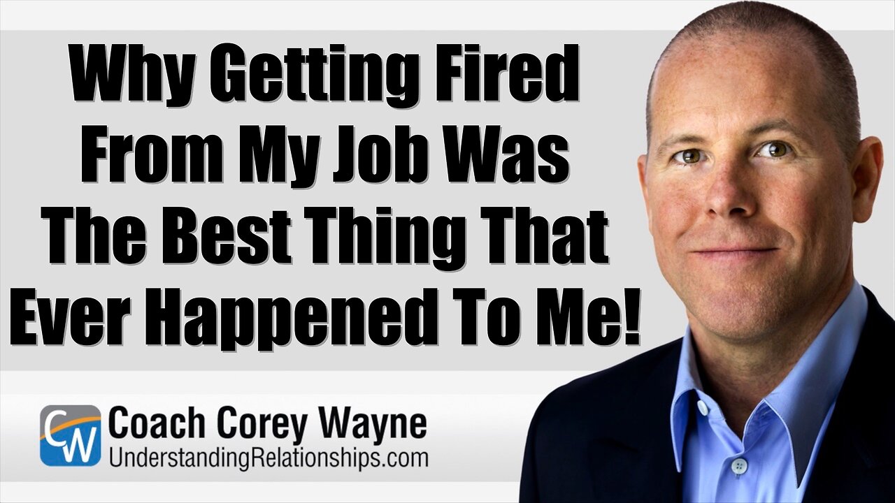 Why Getting Fired From My Job Was The Best Thing That Ever Happened To Me!