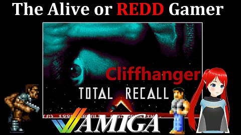 Amiga Stream : Cliffhanger : Total Recall 1/2 ~ The Alive or Redd Gamer :