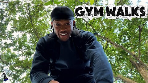 Gym Walks Ep.3