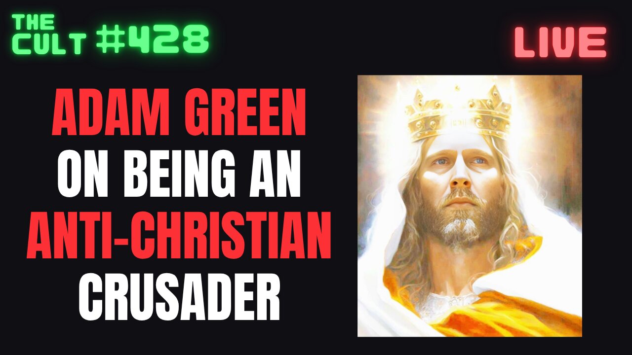 The Cult #428: Adam Green Joins To Discuss Being An Anti-Christian Crusader