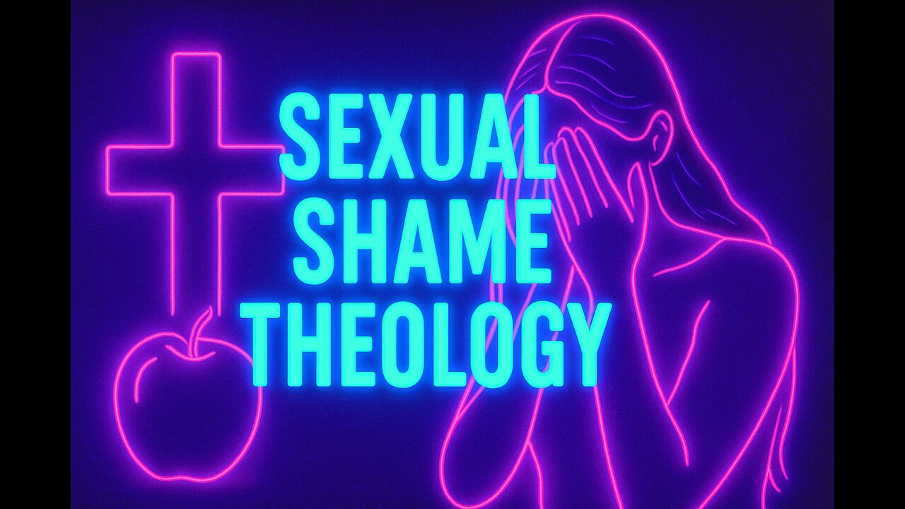What is Sexual Shame Theology?