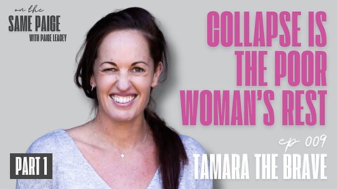 Menopause, Peak Experiences & Inner Authority w/ Tamara The Brave | On The Same Paige | Episode #009