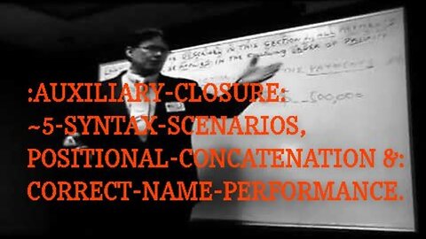 :AUXILIARY-CLOSURE: ~5-SYNTAX-SCENARIOS, POSITIONAL-CONCATENATION &: CORRECT-NAME-PERFORMANCE.