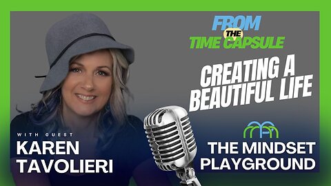 Creating A Beautiful Life with Karen Tavolieri