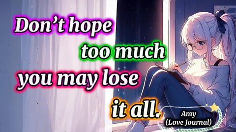 EP16.Don’t hope.#lovejournal #lovestory
