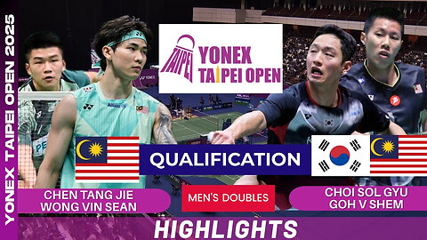 Chen/Wong (MAS) vs Choi/Goh (KOR/MAS) - MD-QF | YONEX Taipei Open 2025
