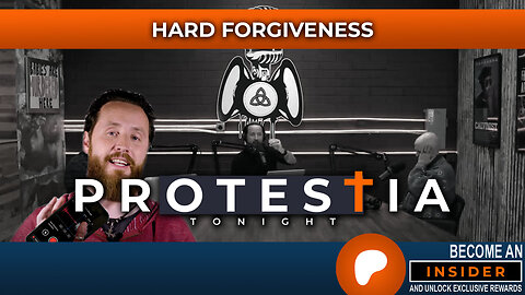 Protestia Tonight: Hard Forgiveness