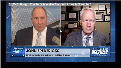 "Stunning Amount of Lies from The Fed, Says Dr. McCullough"
