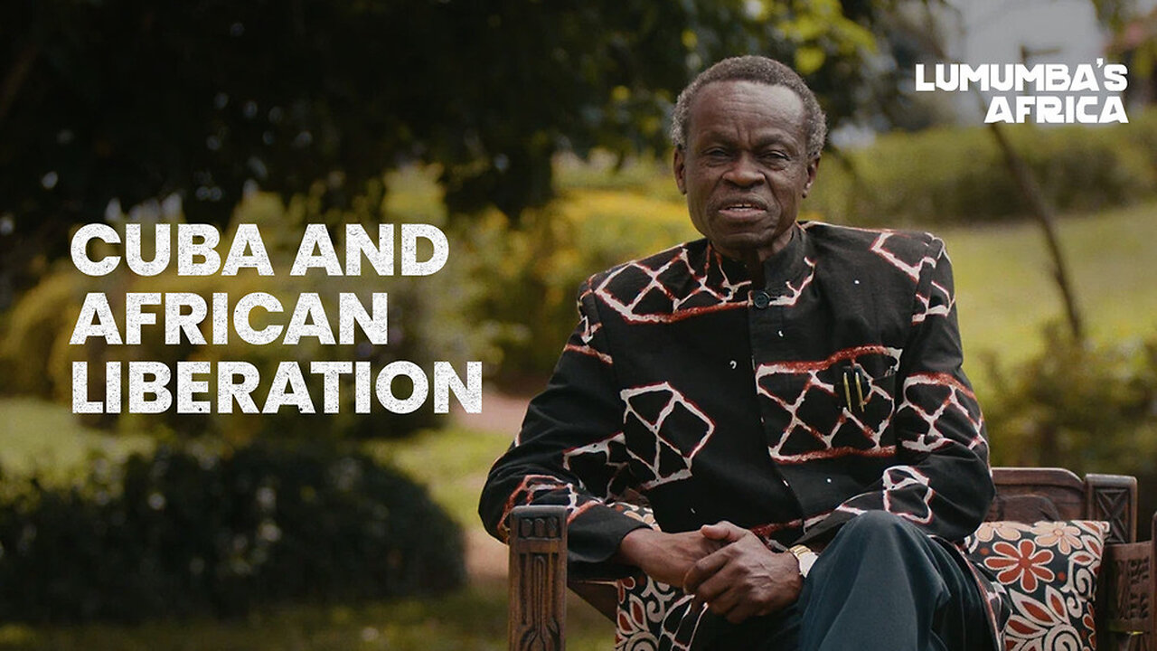 Lumumba’s Africa | Cuba and African liberation