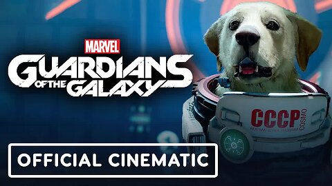 Marvel's Guardians of the Galaxy - Official Cosmo Cinematic
