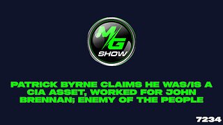 Patrick Byrne Claims He was/is a CIA Asset, Worked for John Brennan; Enemy of the People