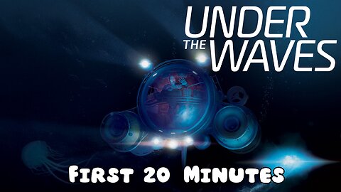 Under The Waves - First 20 Minutes (No Commentary Gameplay)