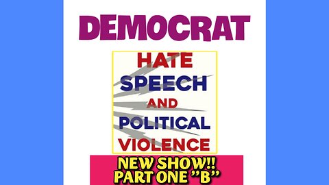 THE "HATE SPEECH and POLITICAL VIOLENCE" SPECIAL SHOW, PART ONE-B STARTS TONIGHT: SUNDAY AT 8PM ET: MAY 18, 2025!! Which party promotes hate speech and violence? Learn the truth about DEMOCRATS.