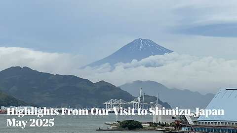 Highlights From Our Visit to Shimizu, Japan During May 2025