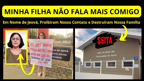 Testemunhas de Jeová Ensina Filhos Abandonar Mãe, Eliane Alves EP 217