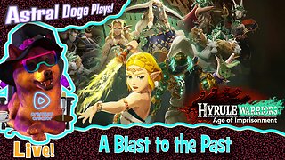 Hyrule Warriors: Age of Imprisonment ~LIVE!~ A Blast to the Past