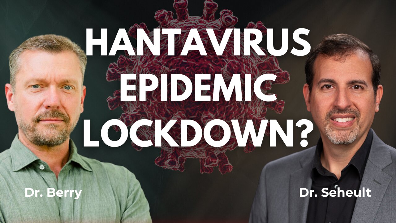 HANTAVIRUS EPIDEMIC LOCKDOWN Coming? with ICU Doctor Seheult