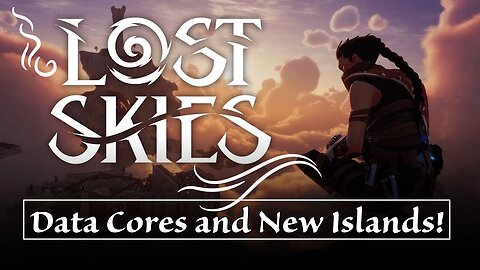 Lost Skies: Data Cores and New Islands!