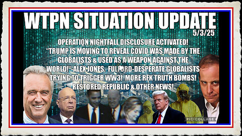 WTPN SITUATION UPDATE FEATURING RESTORED REPUBLIC 5 3 25