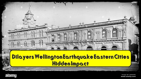Dilayer's "Wellington" Earthquake: Eastern Cities' Hidden Impact #EarthquakeHistory #Dilayer...