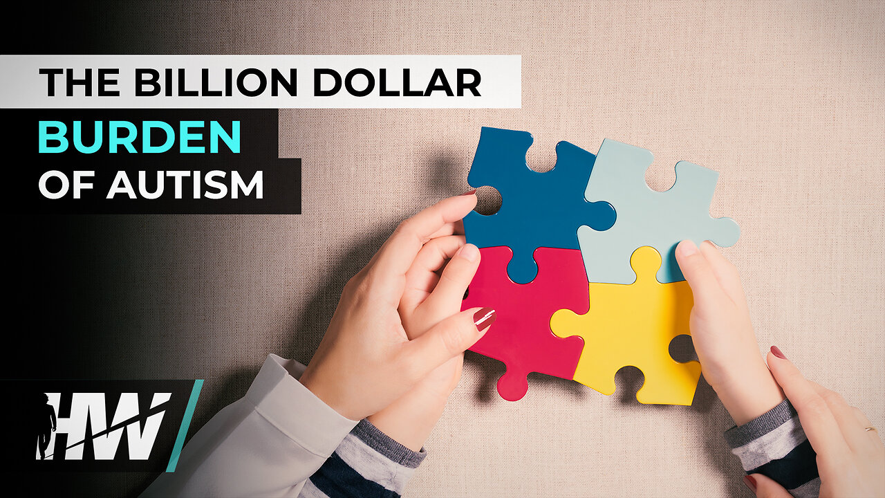 THE BILLION DOLLAR BURDEN OF AUTISM