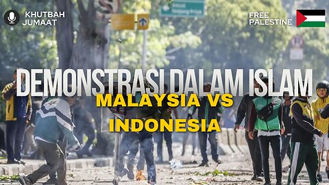 DEMONSTRASI DALAM ISLAM Malaysia vs Indonesia | Khutbah Jumaat | Dr. Mohd Rosdi