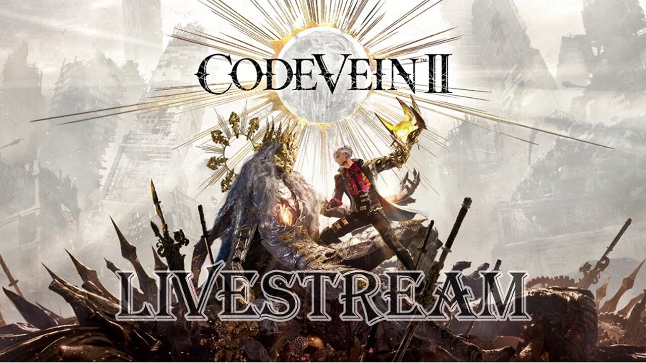 CODE VEIN II - Josee Outpost - LIVE STREAM