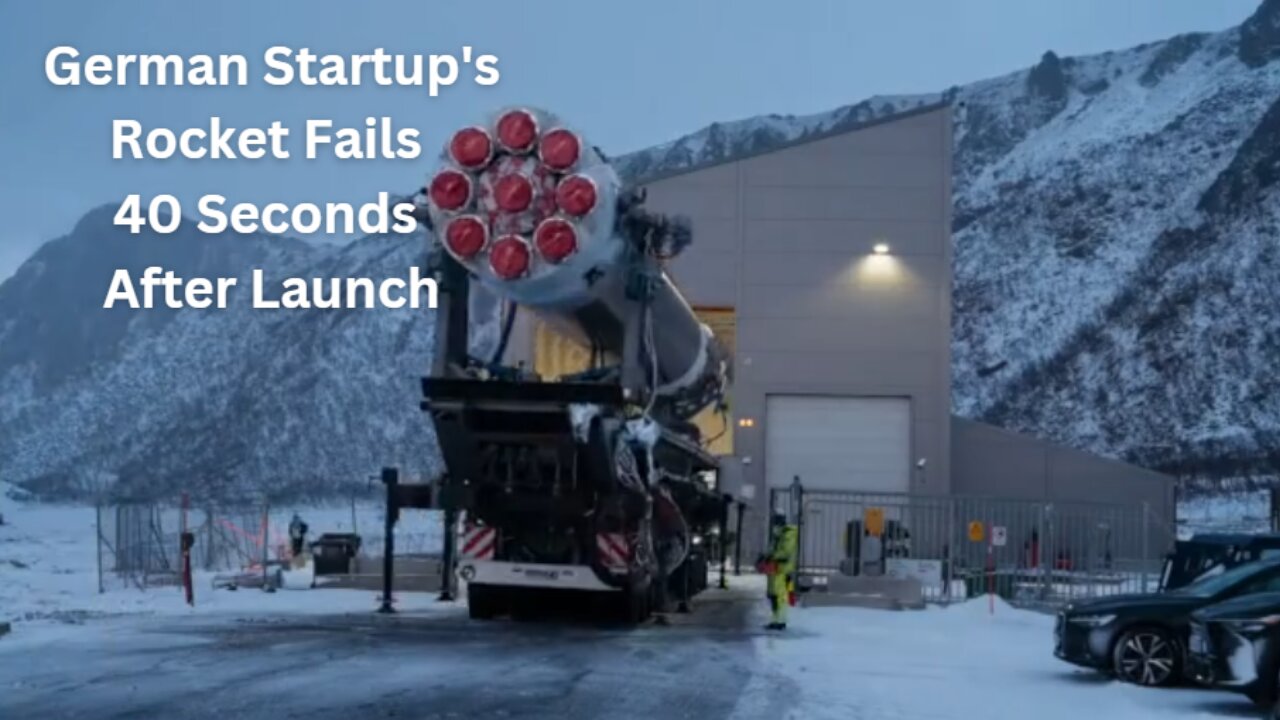 German Startup's Rocket Fails 40 Seconds After Launch