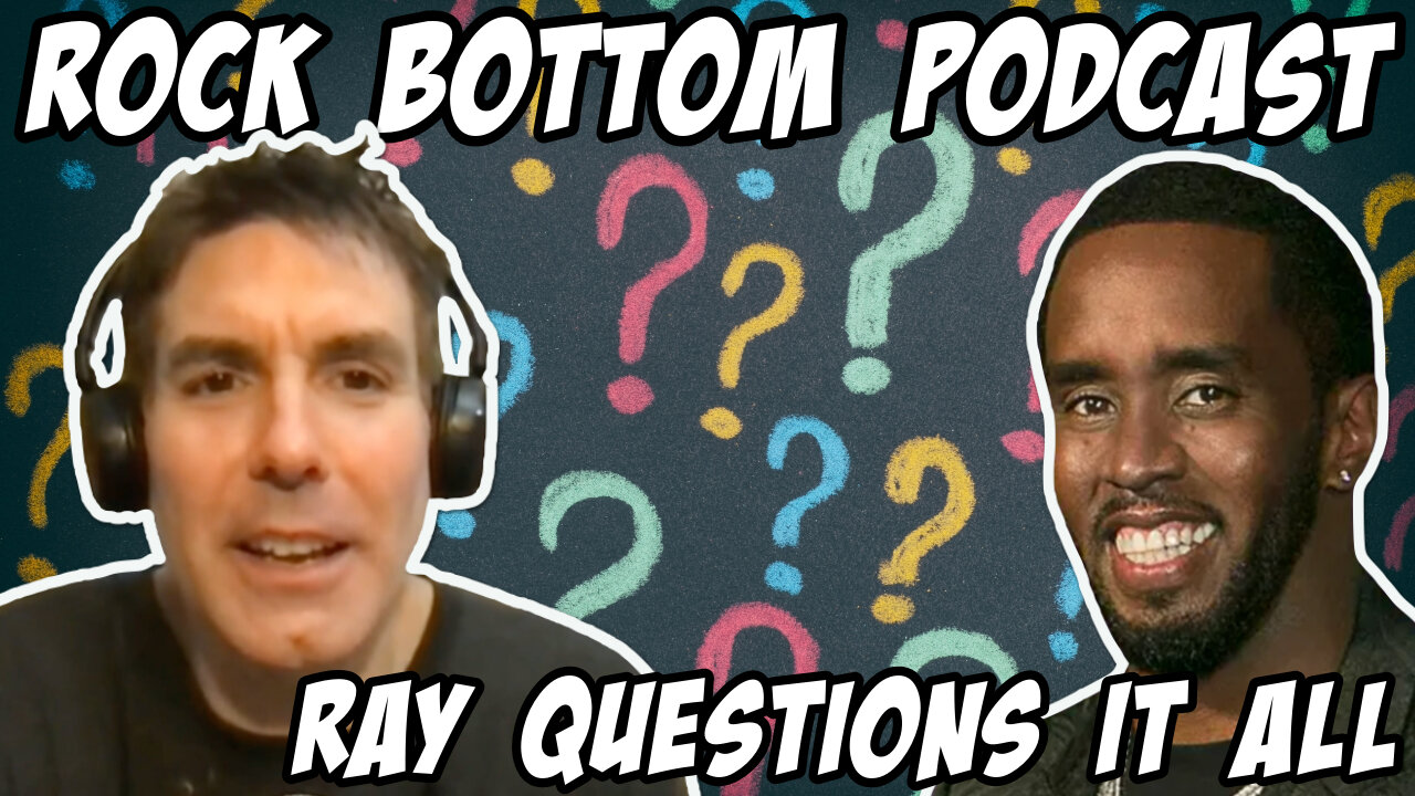 Rock Bottom Podcast: Ray Questions it All. 7/2/25