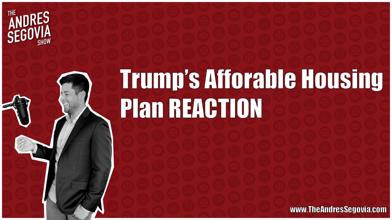 Trump's Affordable Housing Plan - My REACTION