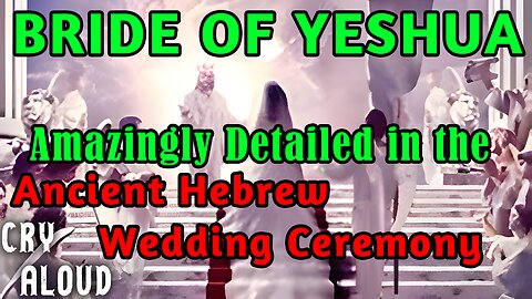 How does Ancient Hebrew Weddings Relate to Yeshua's Bride?