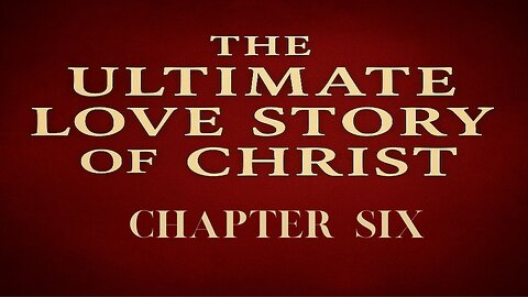 The Song of Solomon: Christ's Love Story – Part Six