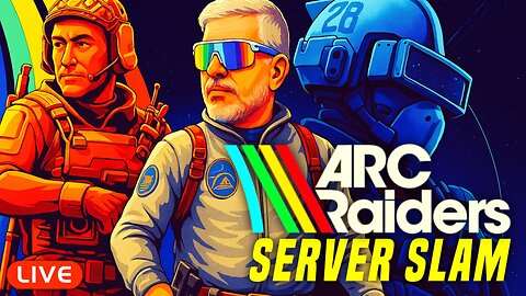 🔴LIVE - ARC RAIDERS SERVER SLAM TEST! FOXCHAT DBL XP!