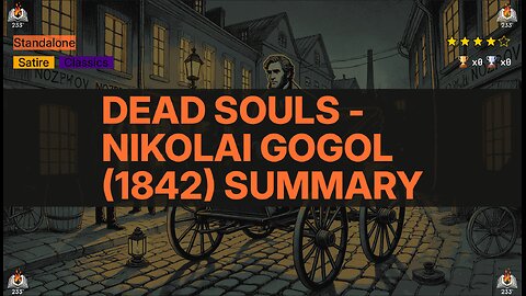 Dead Souls - Nikolai Gogol (1842) Summary