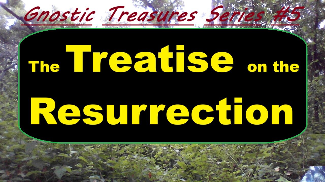 The Treatise on the Resurrection -(Gnostic Treasures Explored #5)-