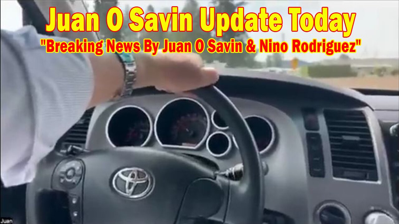 Juan O Savin Update Today May 24: "Breaking News By Juan O Savin & Nino Rodriguez"