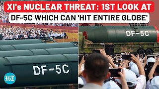 China's Biggest Nuclear Missile Threat To West: First Look At DF-5C Which Can 'Hit Entire Globe'