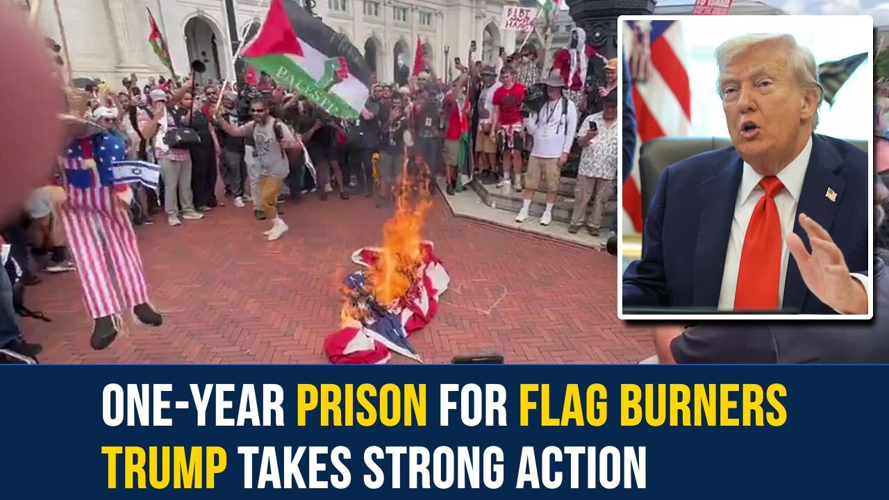 Trump Bans Burning U.S. Flag: One-Year Jail for Offenders