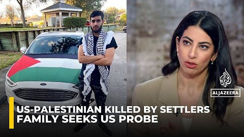 Family of Palestinian-American slain by Israeli settlers in occupied West Bank calls for US probe