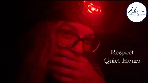 Ada Alien Queen • Rebecca Ann Rumble Rants • Take #00013 • Respect Quiet Hours