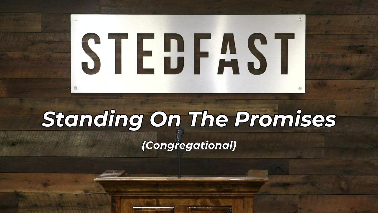 #364 Standing On The Promises Congregational (SBC)