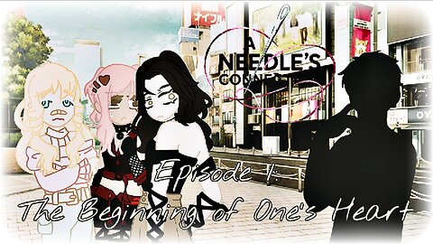 A Needle's Connection | Episode 1: The Beginning of One's Heart | OFFICIAL DEBUT