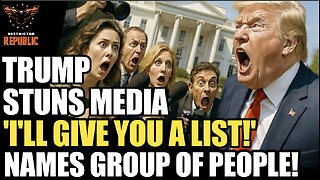 Trump Stuns Media “I’ll Give You The List!” Names Group Of People…