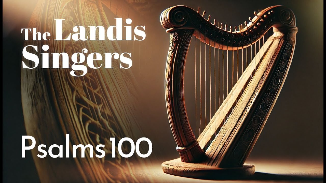 The Landis Singers Song of Thanksgiving: Psalm 100 | Amazing Discoveries