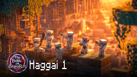 Haggai 1 – A Call to Rebuild | The Bible on BrainRot