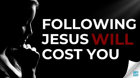 Following Jesus WILL cost you