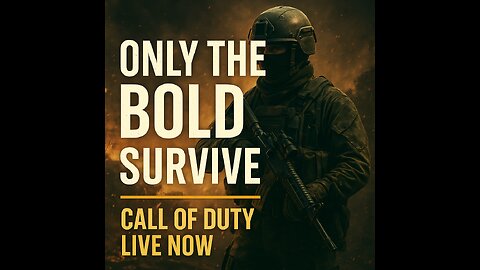 Only the Bold Survive – Call of Duty Live Now 🔥