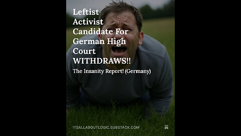 Leftist Activist Candidate For German High Court WITHDRAWS!!