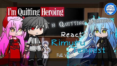 I'm Quitting Heroing React to Rimuru Tempest「Full Video」