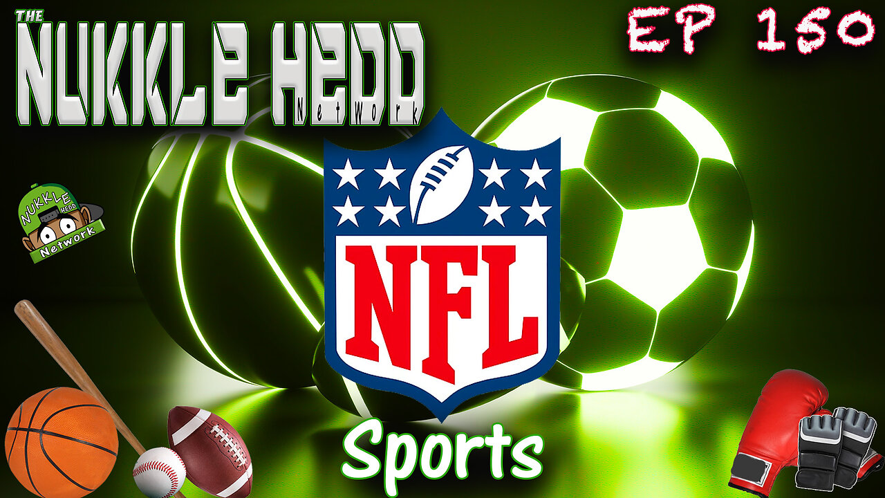 NuKKle HeDD Sports Ep150 9-3-25 - We are Back!!! NFL week 1 #sportstalkpodcast